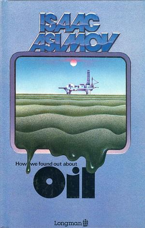 How We Found Out about Oil by Isaac Asimov