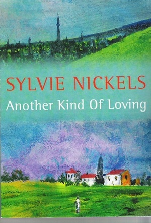 Another Kind Of Loving by Sylvie Nickels