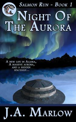 Night of the Aurora (Salmon Run - Book 1) by J. a. Marlow