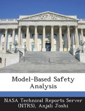 Model-Based Safety Analysis by Anjali Joshi