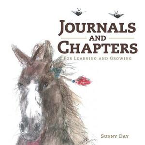 Journals and Chapters: For Learning and Growing by Sunny Day