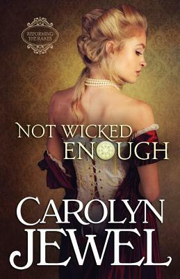 Not Wicked Enough by Carolyn Jewel