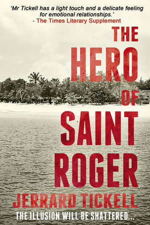 The Hero of Saint Roger by Jerrard Tickell