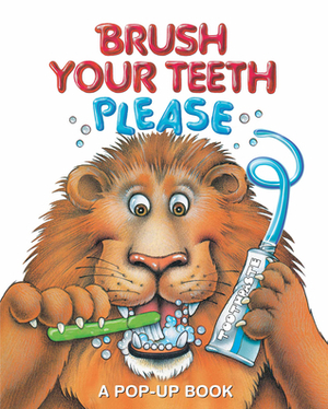 Brush Your Teeth, Please: A Pop-up Book by Jean Pidgeon, Leslie McGuire