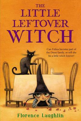 The Little Leftover Witch by Florence Laughlin