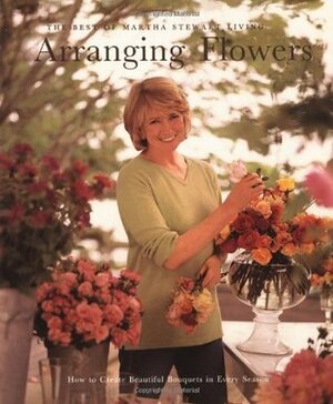 Arranging Flowers by Martha Stewart