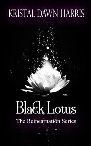Black Lotus by Kristal Dawn Harris, Kristal Dawn Harris