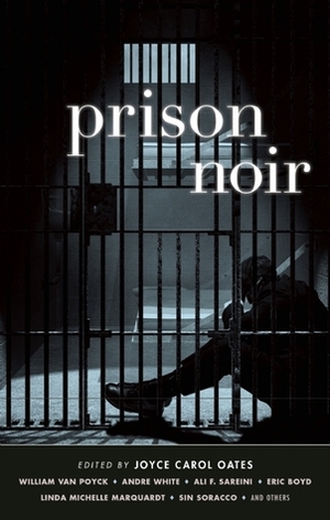 Prison Noir by Joyce Carol Oates