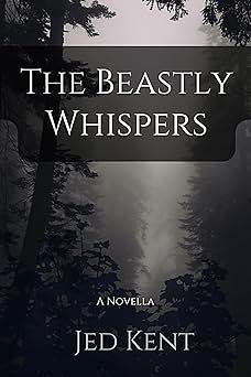 The Beastly Whispers by Jed Kent