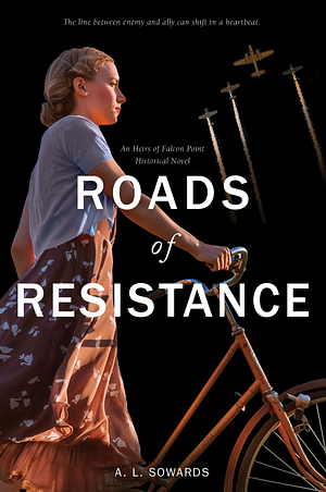 Roads of Resistance by A.L. Sowards