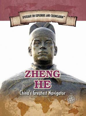 Zheng He: China's Greatest Navigator by Andrew Vietze