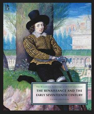 The Broadview Anthology of British Literature Volume 2: The Renaissance and the Early Seventeenth Century - Third Edition by 