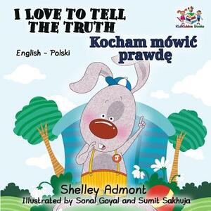 I Love to Tell the Truth: English Polish by Kidkiddos Books, Shelley Admont