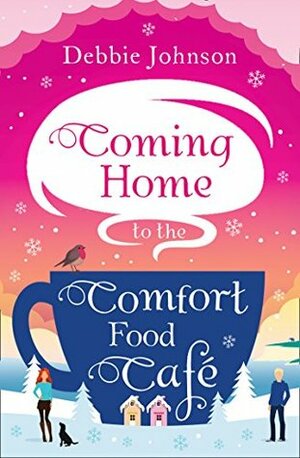 Coming Home to the Comfort Food Café by Debbie Johnson