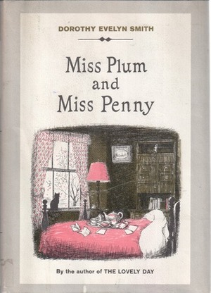 Miss Plum and Miss Penny by Dorothy Evelyn Smith