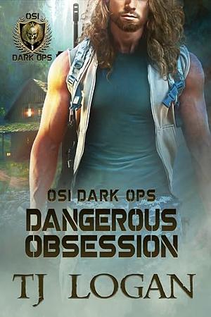 Dangerous Obsession by T.J. Logan