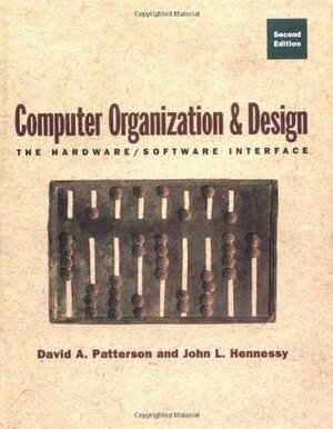 Computer Organization & Design: The Hardware/Software Interface by David A. Patterson, John L. Hennessy