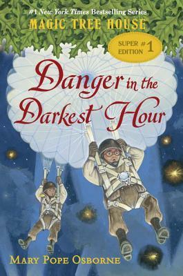 Danger in the Darkest Hour by Mary Pope Osborne, Salvatore Murdocca