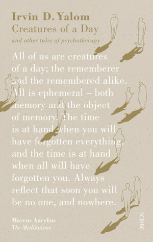 Creatures of a Day: And Other Tales of Psychotherapy by Irvin D. Yalom