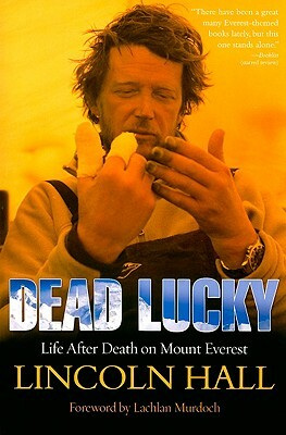 Dead Lucky: Life After Death on Mount Everest by Lincoln Hall