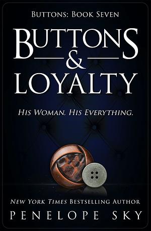 Buttons & Loyalty  by Penelope Sky