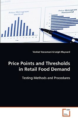 Price Points and Thresholds in Retail Food Demand by Venkat Veeramani, Leigh Maynard