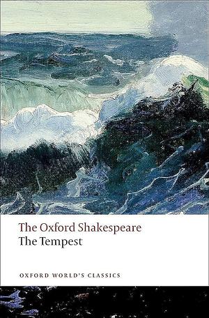 The Oxford Shakespeare The Tempest by Stanley Wells