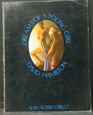 Dreams of a Young Girl by David Hamilton, Alain Robbe-Grillet