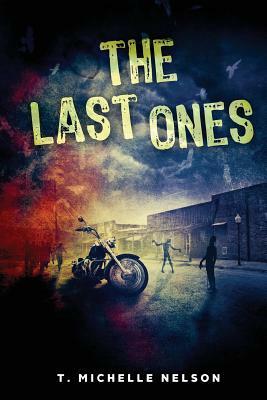 The Last Ones by T. Michelle Nelson