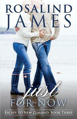 Just for Now by Rosalind James