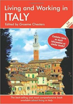 Living and Working in Italy: A Survival Handbook by Graeme Chesters