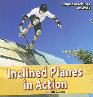 Inclined Planes in Action by Gillian Gosman