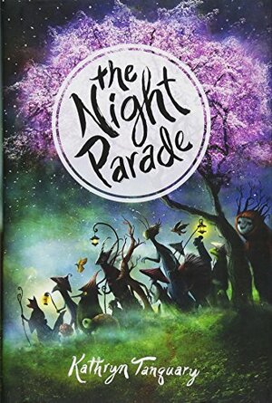 The Night Parade by Kathryn Tanquary