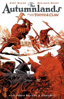 The Autumnlands, Volume 1: Tooth and Claw by Kurt Busiek