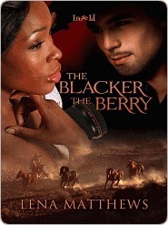 The Blacker the Berry by Lena Matthews