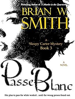 Passe Blanc (A Sleepy Carter Mystery - Book 3) (Sleepy Carter Mysteries) by Brian W. Smith