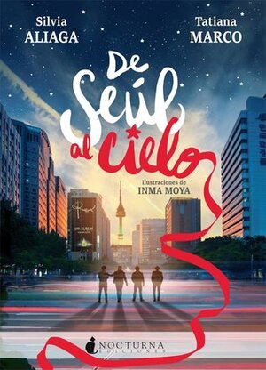 De Seúl al cielo by Silvia Aliaga, Tatiana Marco