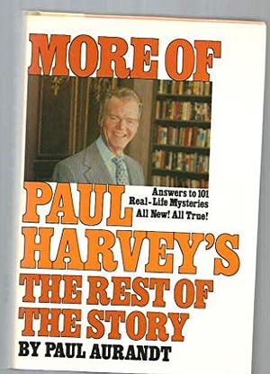 More of Paul Harvey's The Rest of the Story by Paul Aurandt Jr., Paul Harvey