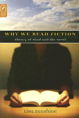 Why We Read Fiction: Theory of the Mind and the Novel by Lisa Zunshine