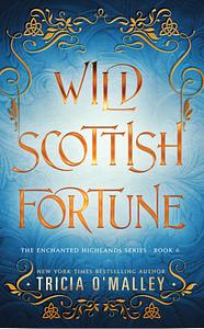 Wild Scottish Fortune by Tricia O'Malley