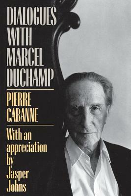 Dialogues with Marcel Duchamp by Pierre Cabanne