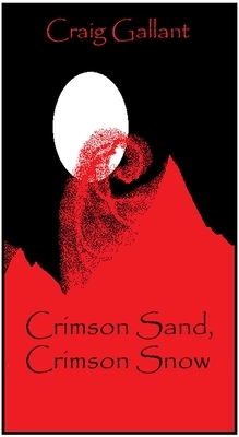 Crimson Sand, Crimson Snow by Craig Gallant