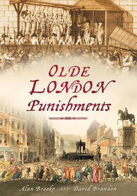 Olde London Punishments by David Brandon, Alan Brooke