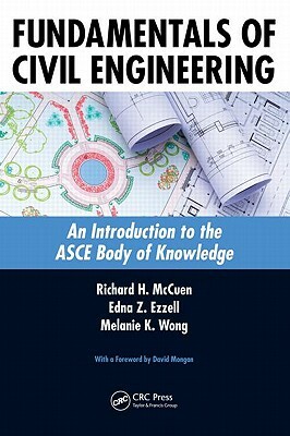 Fundamentals of Civil Engineering: An Introduction to the ASCE Body of Knowledge by Edna Z. Ezzell, Richard H. McCuen, Melanie K. Wong