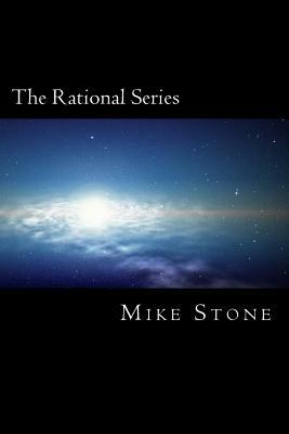 The Rational Series: The Complete Set: Why Is Unit 142857 Sad?, The Rats and the Saps, Whirlpool, & Out of Time by Mike Stone