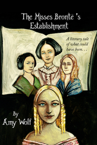 The Misses Brontë's Establishment by Amy Wolf