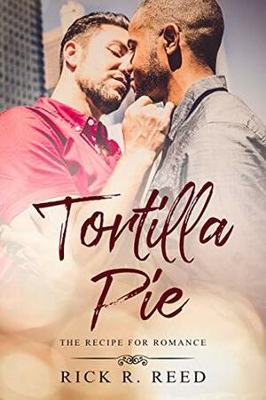 Tortilla Pie by Rick R. Reed