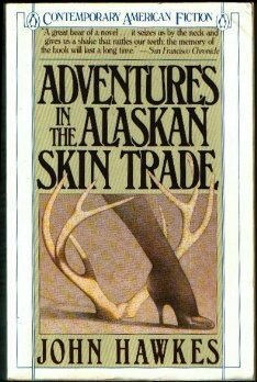 Adventures in the Alaskan Skin Trade by John Hawkes