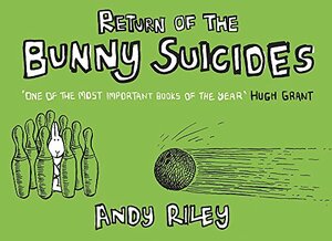 Return of The Bunny Suicides by Andy Riley