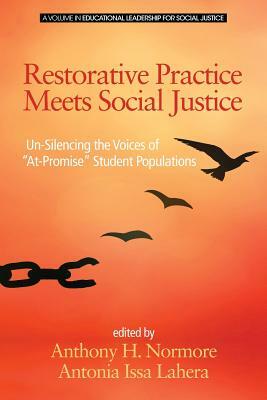 Restorative Practice Meets Social Justice by Antonia Issa Lahera, Anthony H. Normore